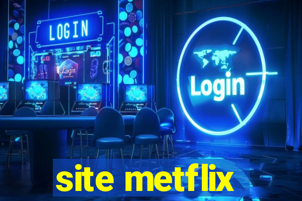 site metflix